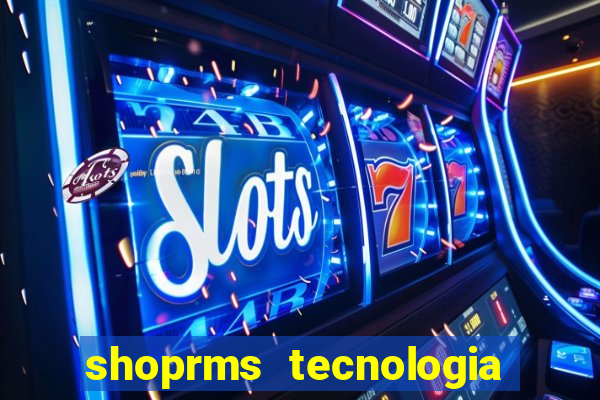 shoprms tecnologia e servicos ltda jogos online